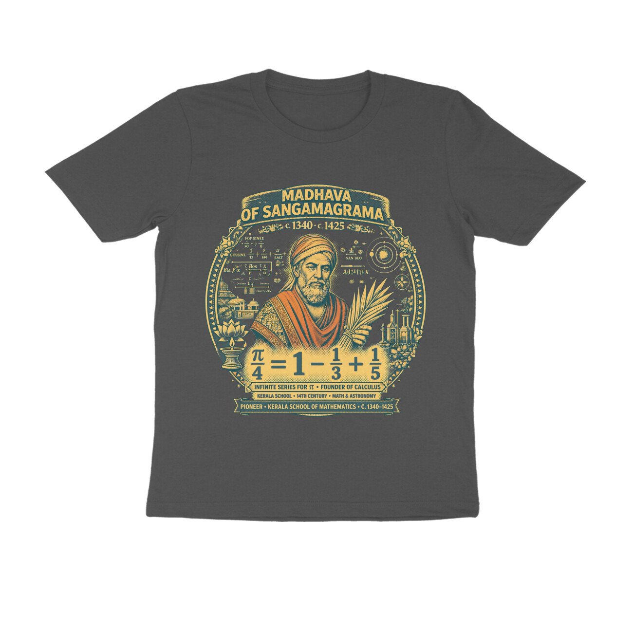 Madhava of Sangamagrama T-Shirt | Kerala School of Mathematics | Infinite Series Pi Formula | Ancient Indian Mathematician Tee